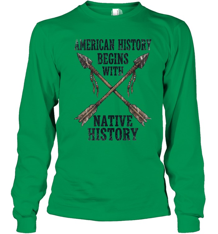 AMERICAN HISTORY BEGINS WITH NATIVE HISTORY