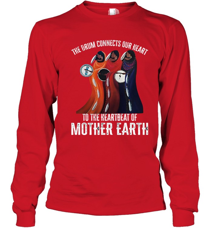 THE DRUM CONNECTS OUR HEART TO THE HEARTBEAT OF MOTHER EARTH