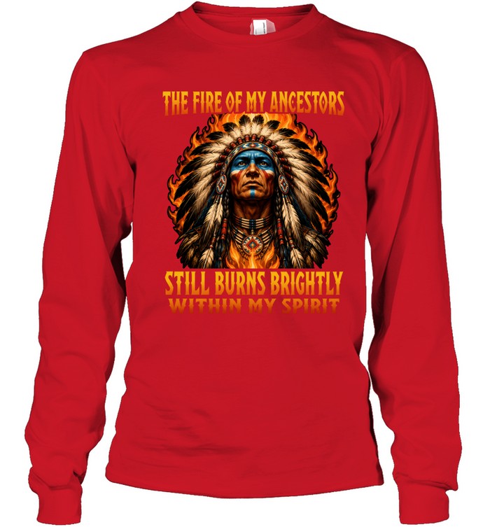 THE FIRE OF MY ANCESTORS STILL BURNS BRIGHTLY WITHIN MY SPIRIT
