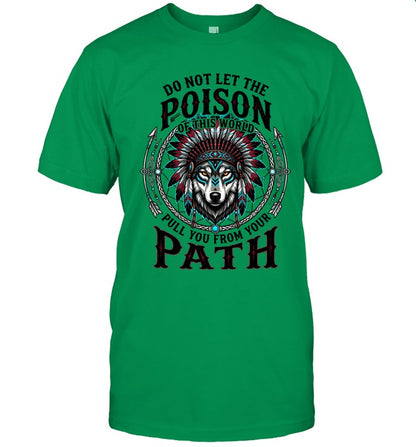 DO NOT LET THE POISON OF THIS WORLD PULL YOU FROM YOUR PATH
