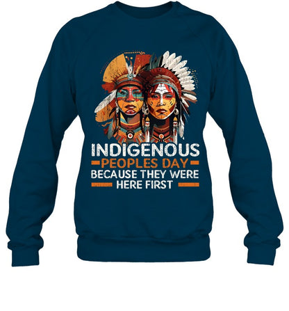 INDIGENOUS PEOPLES DAY BECAUSE THEY WERE HERE FIRST
