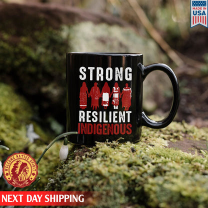 Strong Resilient Indigenous , MMIW Awareness Ceramic Coffee Mug