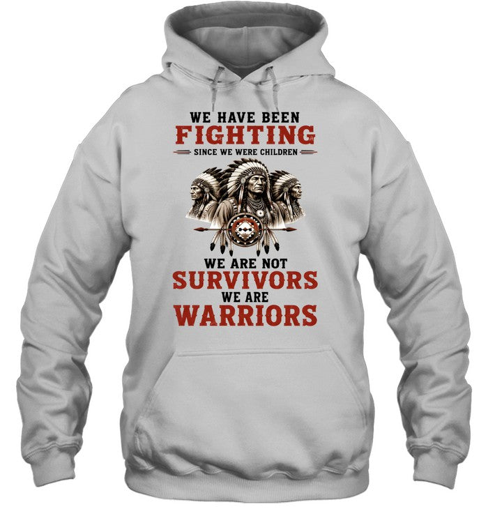 WE HAVE BEEN FIGHTING SINCE WE WERE CHILDREN WE ARE NOT SURVIVORS WE ARE WARRIORS