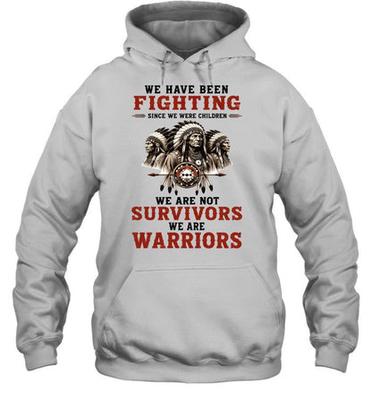 WE HAVE BEEN FIGHTING SINCE WE WERE CHILDREN WE ARE NOT SURVIVORS WE ARE WARRIORS