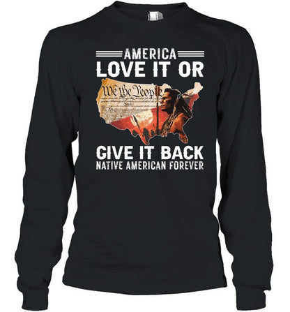 AMERICA LOVE IT OR GIVE IT BACK NATIVE AMERICAN FOREVER