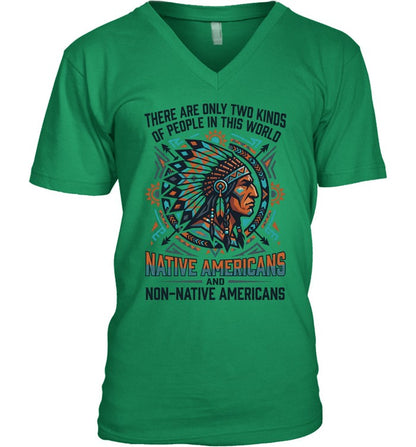 THERE ARE ONLY TWO KINDS OF PEOPLE IN THIS WORLD NATIVE AMERICANS AND NON-NATIVE AMERICANS