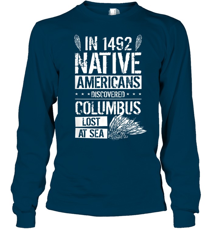 IN 1492 NATIVE AMERICANS DISCOVERED COLUMBUS LOST AT SEA