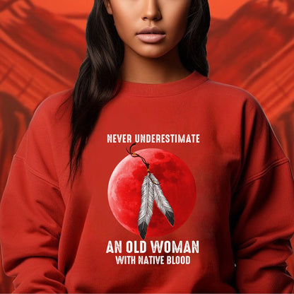 Never Underestimate An Old Woman With Native Blood Shirt
