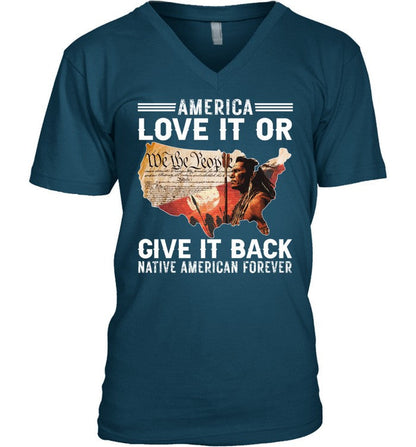 AMERICA LOVE IT OR GIVE IT BACK NATIVE AMERICAN FOREVER