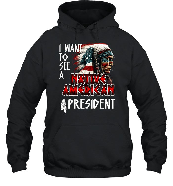 I WANT TO SEE A NATIVE AMERICAN PRESIDENT