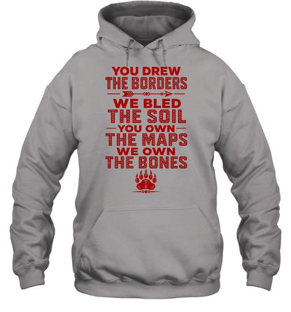 YOU DREW THE BORDERS - WE BLED THE SOIL - YOU OWN THE MAPS - WE OWN THE BONES