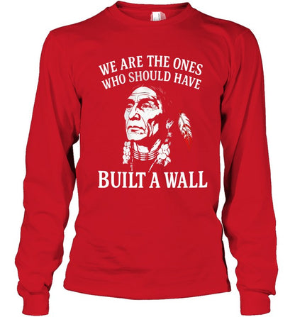 WE ARE THE ONES WHO SHOULD HAVE BUILT A WALL