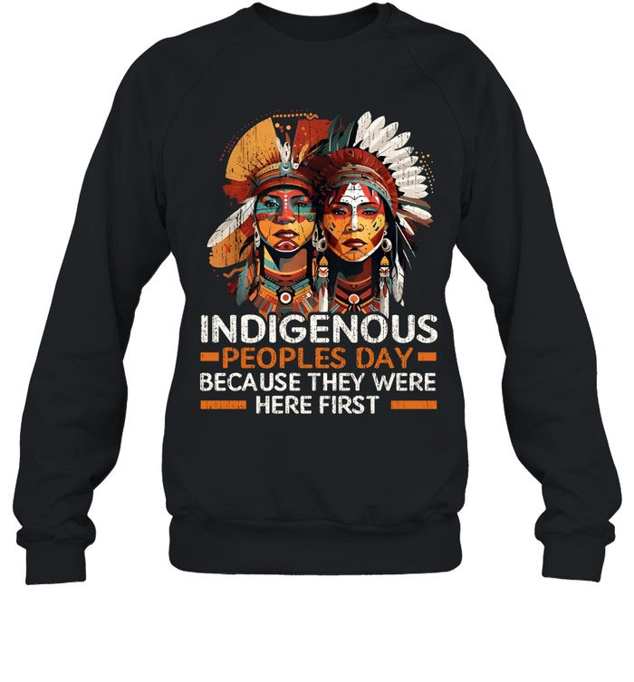 INDIGENOUS PEOPLES DAY BECAUSE THEY WERE HERE FIRST