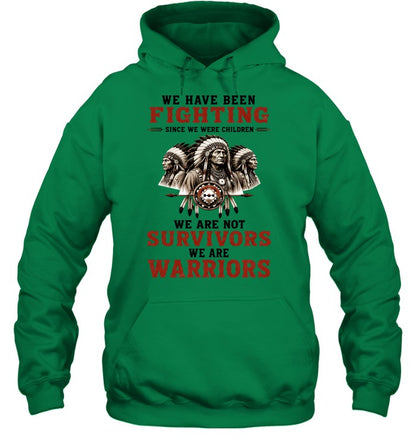 WE HAVE BEEN FIGHTING SINCE WE WERE CHILDREN WE ARE NOT SURVIVORS WE ARE WARRIORS