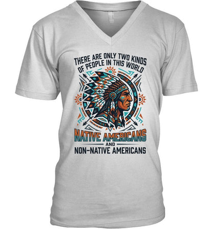 THERE ARE ONLY TWO KINDS OF PEOPLE IN THIS WORLD NATIVE AMERICANS AND NON-NATIVE AMERICANS