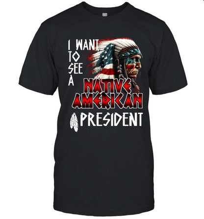 I WANT TO SEE A NATIVE AMERICAN PRESIDENT