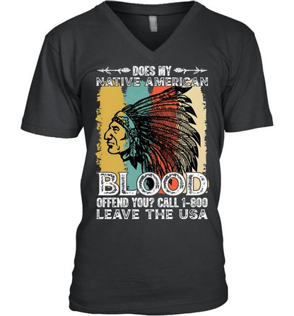 DOES MY NATIVE AMERICAN BLOOD OFFEND YOU? CALL 1-800 LEAVE THE USA
