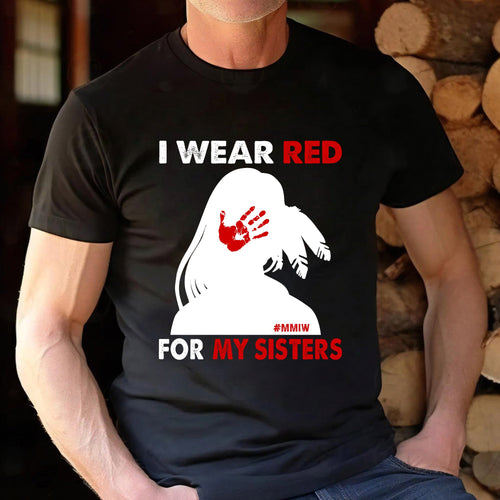 I Wear Red For My Sister, No More Stolen Sisters Shirts