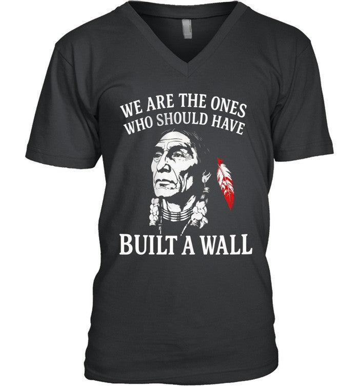 WE ARE THE ONES WHO SHOULD HAVE BUILT A WALL