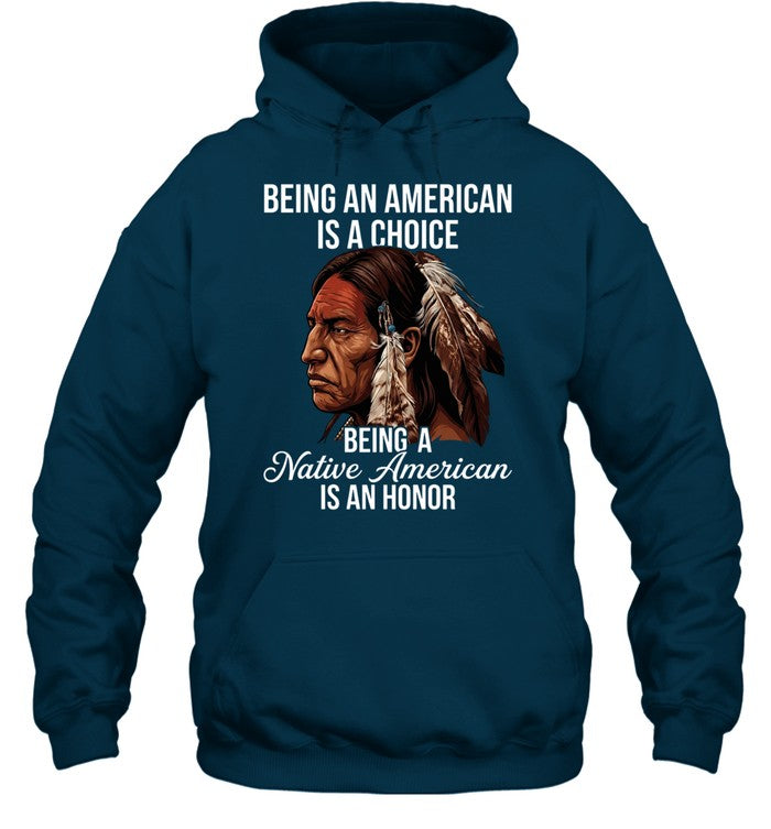 BEING AN AMERICAN IS A CHOICE BEING A Native American IS AN HONOR