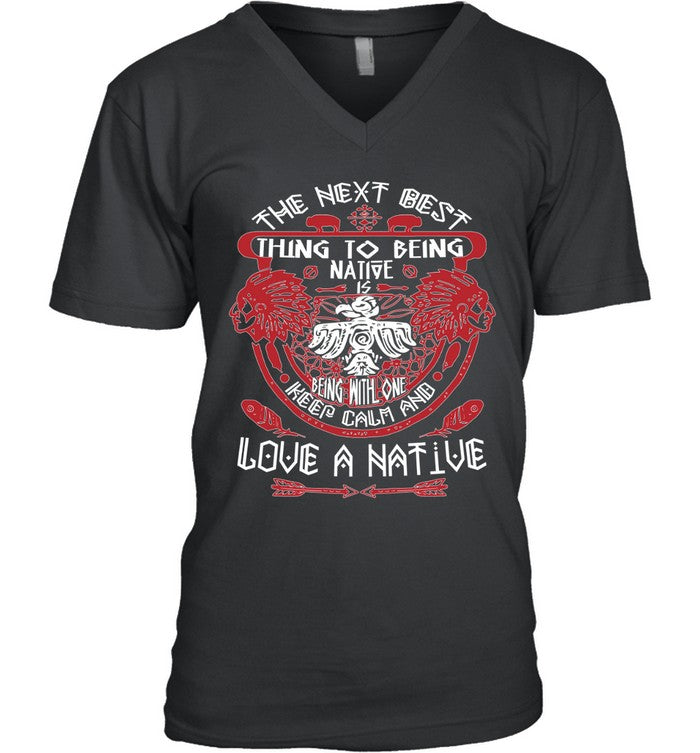 THE NEXT BEST THING TO BEING NATIVE IS BEING WITH ONE KEEP CALM AND LOVE A NATIVE