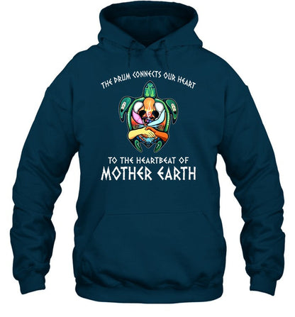 THE DRUM CONNECTS OUR HEART TO THE HEARTBEAT OF MOTHER EARTH