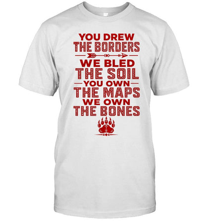 YOU DREW THE BORDERS - WE BLED THE SOIL - YOU OWN THE MAPS - WE OWN THE BONES