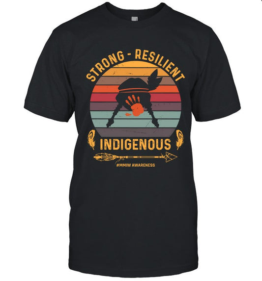 STRONG -  RESILIENT INDIGENOUS #MMIW AWARENESS