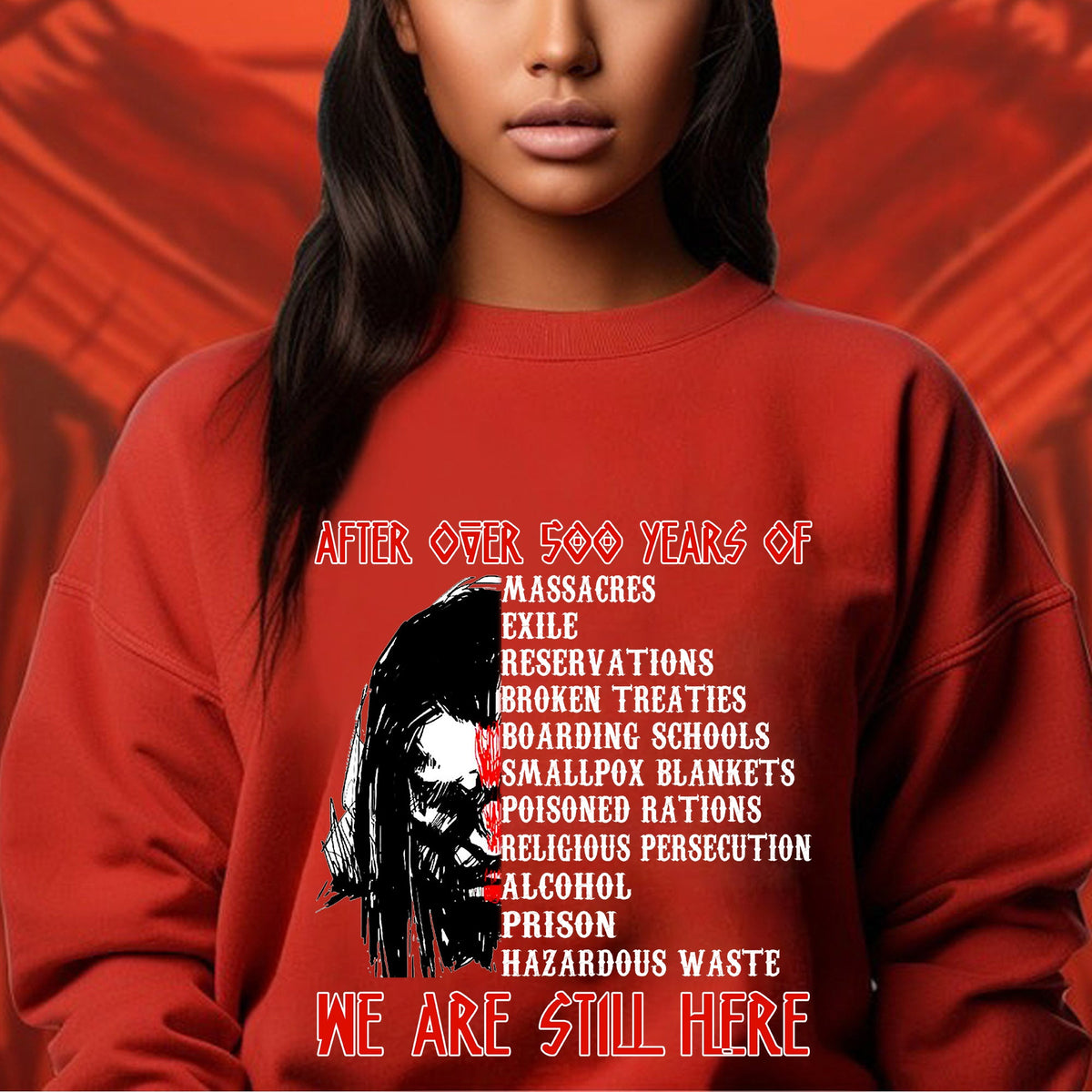 After Over 500 Years We Are Still Here Shirt For Native American