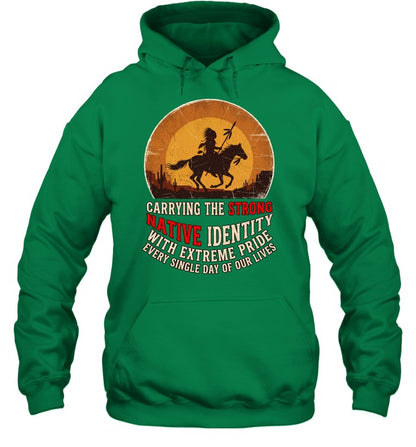 CARRYING THE STRONG NATIVE IDENTITY WITH EXTREME PRIDE EVERY SINGLE DAY OF OUR LIVES