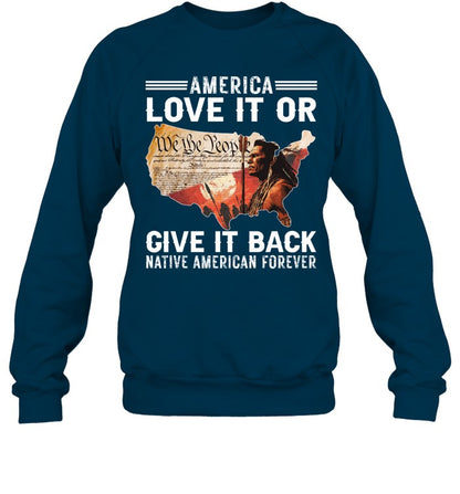 AMERICA LOVE IT OR GIVE IT BACK NATIVE AMERICAN FOREVER