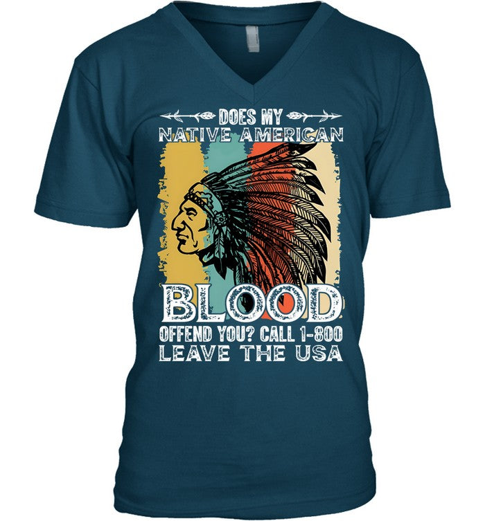 DOES MY NATIVE AMERICAN BLOOD OFFEND YOU? CALL 1-800 LEAVE THE USA