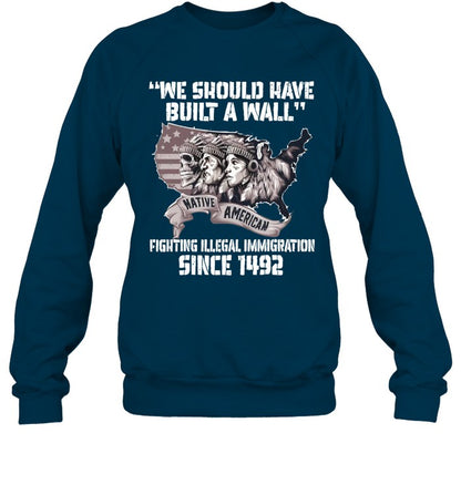 WE SHOULD HAVE BUILT A WALL FIGHTING ILLEGAL IMMIGRATION SINCE 1492