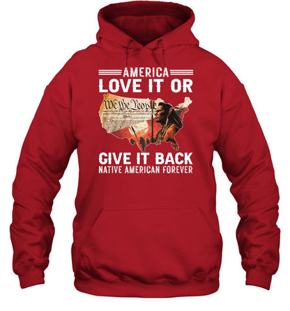 AMERICA LOVE IT OR GIVE IT BACK NATIVE AMERICAN FOREVER