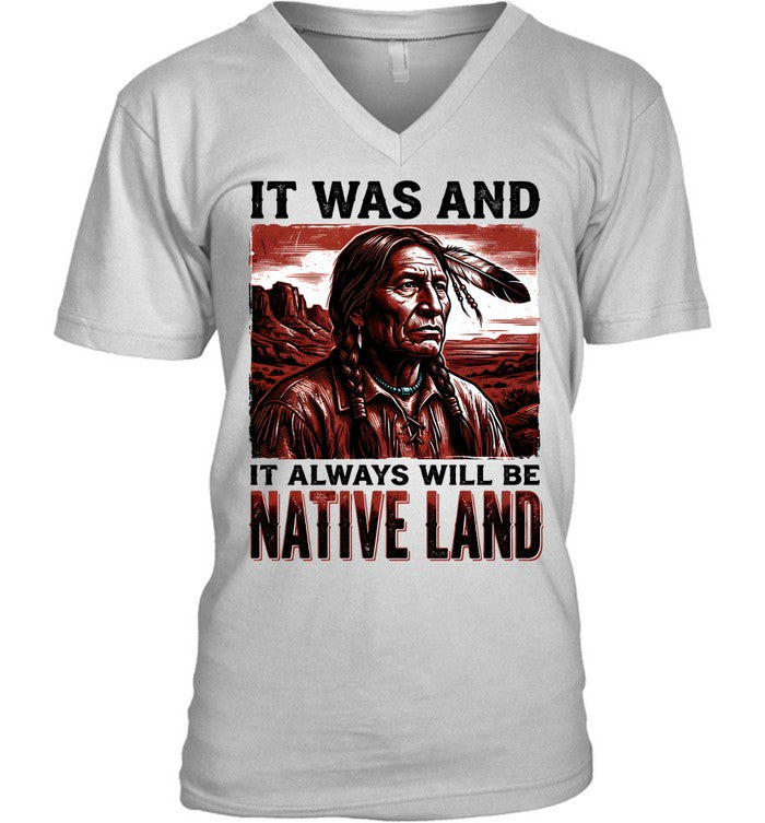 IT WAS AND IT ALWAYS WILL BE NATIVE LAND