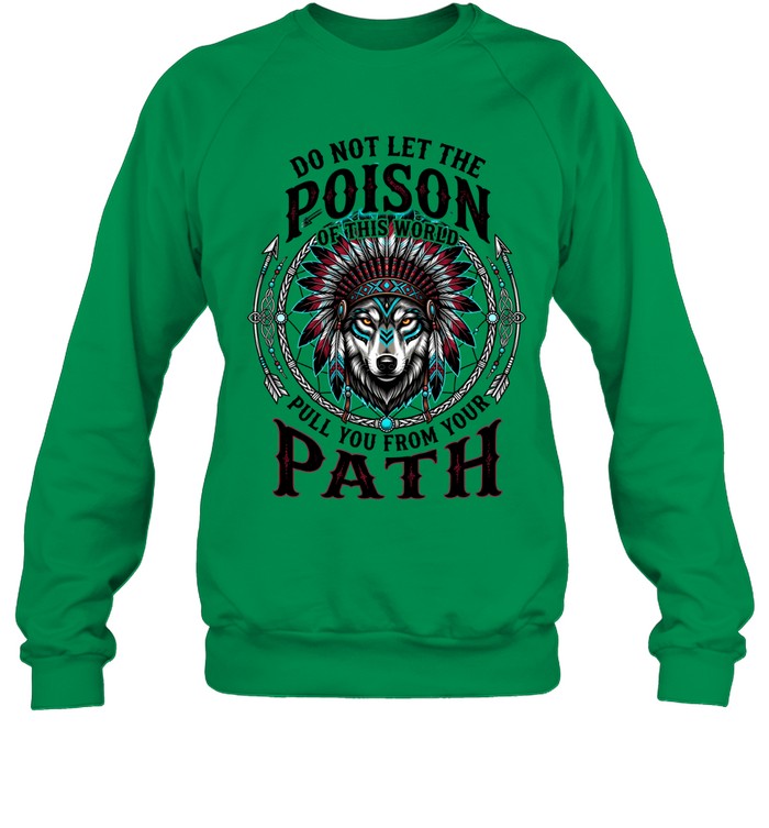 DO NOT LET THE POISON OF THIS WORLD PULL YOU FROM YOUR PATH