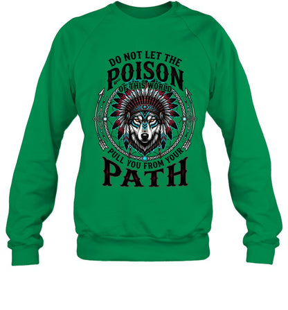 DO NOT LET THE POISON OF THIS WORLD PULL YOU FROM YOUR PATH