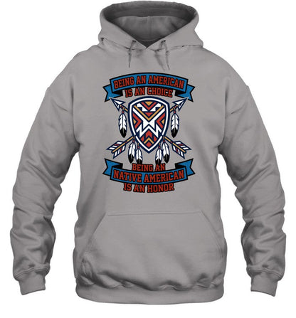 BEING AN AMERICAN IS A CHOIGE BEING A NATIVE AMERICAN IS AN HONOR
