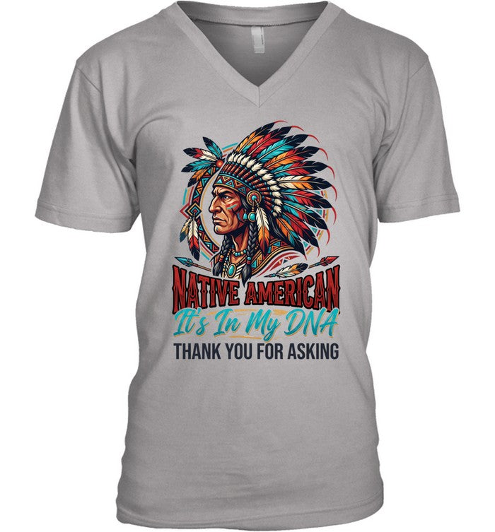 NATIVE AMERICAN It's In My DNA THANK YOU FOR ASKING