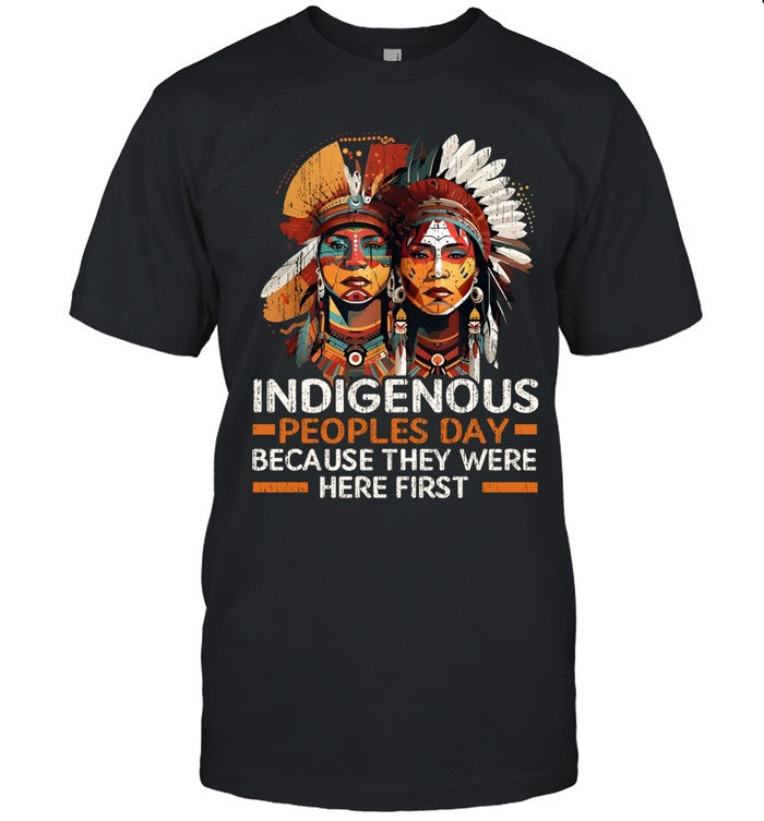 INDIGENOUS PEOPLES DAY BECAUSE THEY WERE HERE FIRST