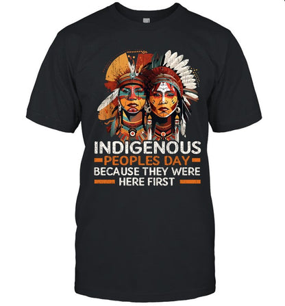INDIGENOUS PEOPLES DAY BECAUSE THEY WERE HERE FIRST