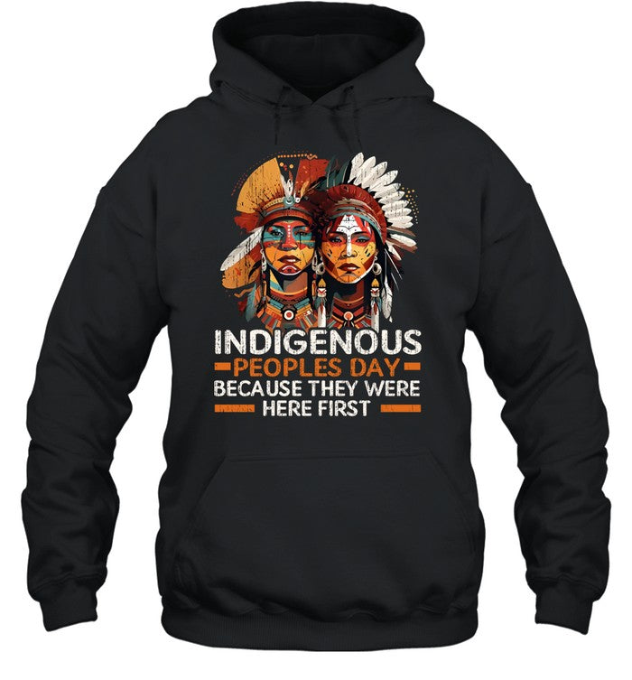 INDIGENOUS PEOPLES DAY BECAUSE THEY WERE HERE FIRST