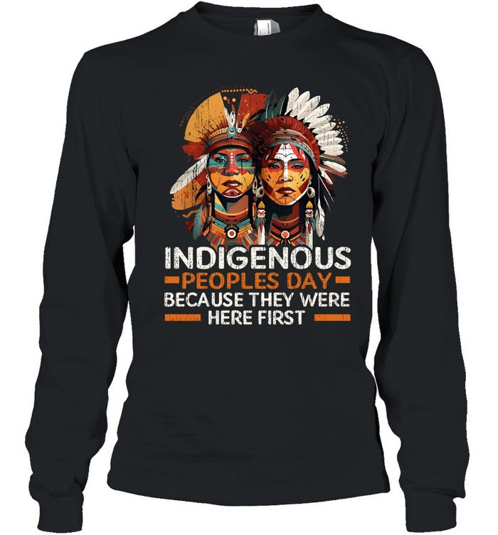 INDIGENOUS PEOPLES DAY BECAUSE THEY WERE HERE FIRST
