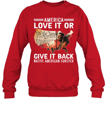AMERICA LOVE IT OR GIVE IT BACK NATIVE AMERICAN FOREVER