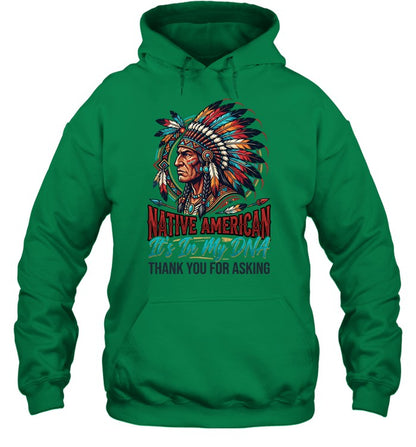 NATIVE AMERICAN It's In My DNA THANK YOU FOR ASKING