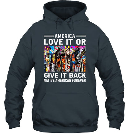 AMERICA LOVE IT OR GIVE IT BACK NATIVE AMERICAN FOREVER