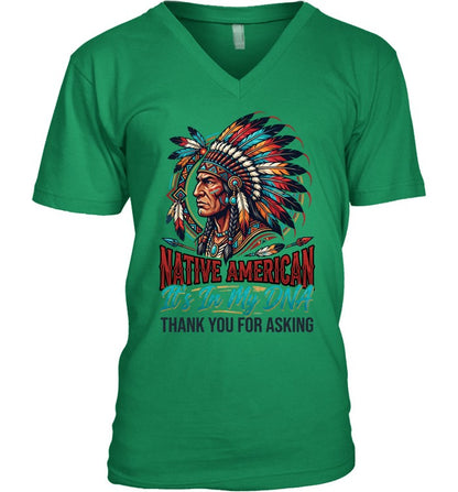 NATIVE AMERICAN It's In My DNA THANK YOU FOR ASKING