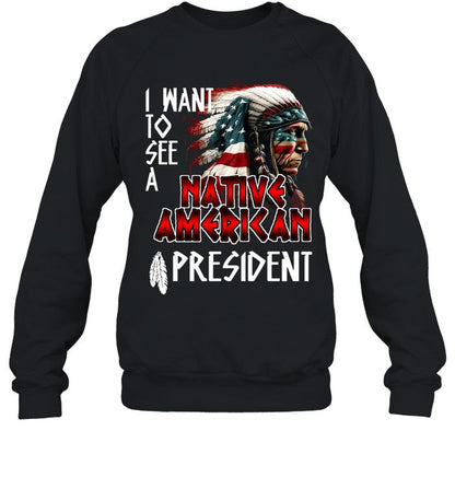 I WANT TO SEE A NATIVE AMERICAN PRESIDENT