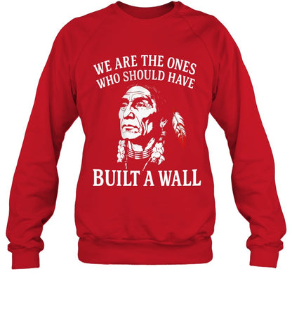 WE ARE THE ONES WHO SHOULD HAVE BUILT A WALL