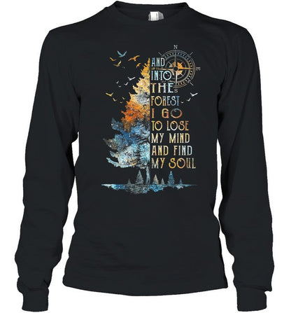 AND INTO THE FOREST I GO TO LOSE MY MIND AND FIND MY SOUL